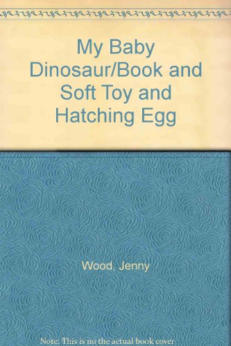 My Baby Dinosaur/Book and Soft Toy and Hatching Egg