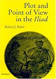 Plot and Point of View in the Iliad