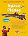 Space Planes: Paper Airplanes That Really Fly!