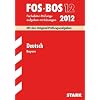 FOS / BOS 2012: Fachabitur-Pr�fungsaufgaben mit L�sungen. Deutsch. Bayern