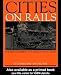Cities on Rails: The Redevelopment of Railway Stations and their Surroundings