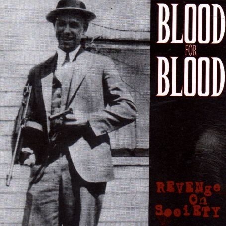 BLOOD FOR BLOOD - REVENGE ON SOCIETY - 33T