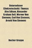 Produkt-Bild: Unternehmer (Elektrotechnik): Thomas Alva Edison, Alexander Graham Bell, Werner Von Siemens, Carl Von Siemens, Arnold Von Siemens