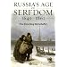 Russia's Age of Serfdom 1649-1861 (Blackwell History of Russia)