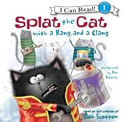 Splat the Cat with a Bang and a Clang | [Rob Scotton]
