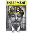 Uncle Mame: The Life of Patrick Dennis