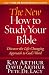 The New How to Study Your Bible: Discover the Life-Changing Approach to God s Word