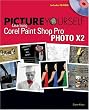 Picture Yourself Learning Corel Paint Shop Pro X2