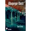 Albuquerque Ghosts: Traditions, Legend, Lore