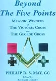 Beyond the five points : masonic winners of the Victoria Cross and the George Cross
