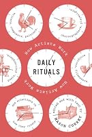 Daily Rituals: How Artists Work