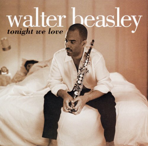 Walter Beasley - Tonight We Love - Zortam Music