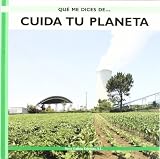 Cuida Tu Planeta/ Take Care of Your Planet (Que Me Dices De. . . / What About . . .) (Spanish Edition)