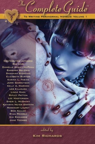 The Complete Guide to Writing Paranormal Novels: Volume 1