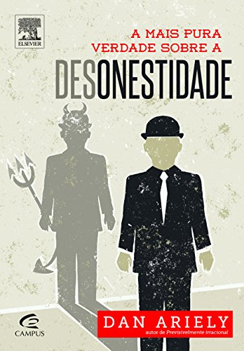 A Mais Pura Verdade Sobre a Desonestidade (Em Portuguese do Brasil)