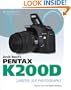 David Busch's Pentax K200D Guide to Digital SLR Photography