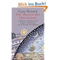 Die Illusion des Universums: Gespr�che mit Meistern �ber Religion, Reinkarnation und das Wunder der Vergebung