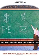 The Blackboard and the Bottom Line: Why Schools Can't Be Businesses
