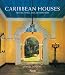 Caribbean Houses: History, Style, and Architecture