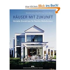 H�user mit Zukunft: Variable Grundrisse f�r flexible Wohnformen -  -