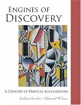 Engines of Discovery: A Century of Particle Accelerators