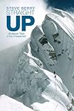 Straight up : Himalayan tales of the unexpected