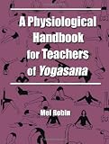 A Physiological Handbook for Teachers of Yogasana