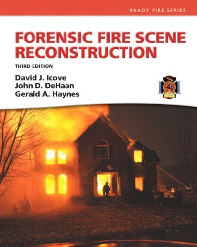Forensic Fire Scene Reconstruction (3rd Edition) (Fire Investigation I & II) 3rd edition by Icove Ph.D. PE, David J., De Haan, John D., Haynes, Gerald (2012) Hardcover