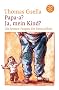 Papa-a? Ja, mein Kind? Die letzten Fragen der Menschheit.