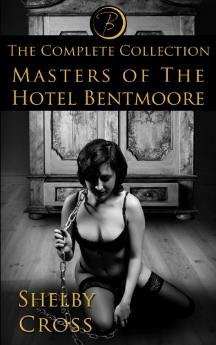 Masters of the Hotel Bentmoore: The Complete Collection