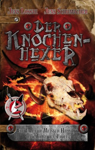 Der Knochenhexer: Ein Fall fur Meister Hippolit und Jorge  den Troll (Die Fälle des I.A.I.T.) (German Edition)