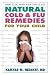 Natural Cold & Flue Remedies For Your CHild: What to Do When Your Child Is Sick by Kamyar Hedayat