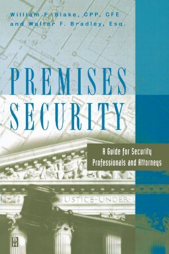 Premises Security: A Guide for Security Professionals and Attorneys 1st Edition( Paperback ) by Blake, William; Bradley, Walter F. published by Butterworth-Heinemann