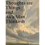 As a Man Thinketh and Thoughts are Things [Illustrated]