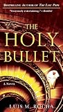 The Holy Bullet: A Novel