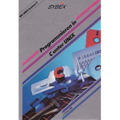 Programmieren in C unter UNIX. Mit UNIX System V