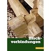 Blockverbindungen: Die traditionellen Eckverbindungen im schwedischen Blockhausbau