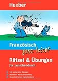 Franz&ouml;sisch ganz leicht - R&auml;tsel und &Uuml;bungen f&uuml;r zwischendurch: 100 spielerische &Uuml;bungen - M&uuml;heloses Wortschatztraining - Bequemes Lernen zwischendurch - Johannes Schumann