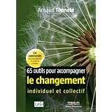 65 outils pour accompagner le changement individuel et collectifpar Arnaud Tonnel�