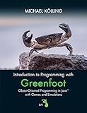 Introduction to programming with greenfoot : object-oriented programming in java with games and simulations