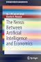 The Nexus between Artificial Intelligence and Economics