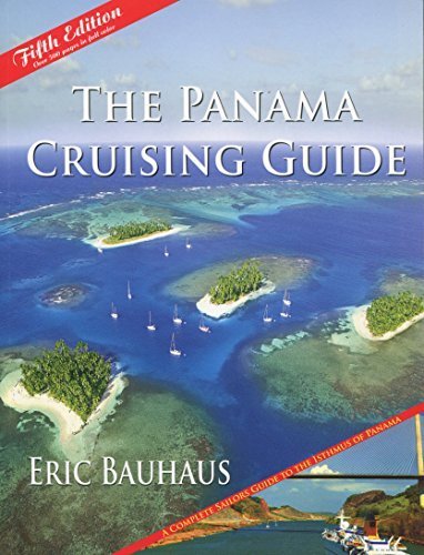The Panama Cruising Guide 5th Edition by Eric Bauhaus(January 1, 2014) Paperback
