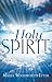 The Holy Spirit: Experiencing the Power of the Spirit in Signs, Wonders, and Miracles