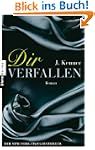 Dir verfallen: Band 1 Roman