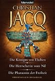 Die K�nigin von Theben - Die Herrscherin vom Nil - Die Pharaonin der Freiheit: Drei Romane in einem Band - Christian Jacq
