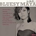 BLUESY MAYA in Hi-Fi �u���[�W�[�E�}���E�C���E�n�C�t�@�C