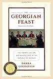 The Georgian feast : the vibrant culture and savory food of the Republic of Georgia