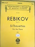 Vladimir I., Rebikov Op. 31 Silhouettes Nine Childhood Pictures for the Piano (Schirmers Library Of Musical Classics, Vol. 1474)