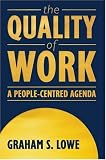 The Quality of Work: A People-Centred Agenda