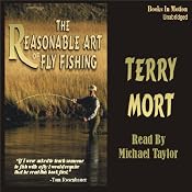 The Reasonable Art of Fly Fishing | [Terry Mort]